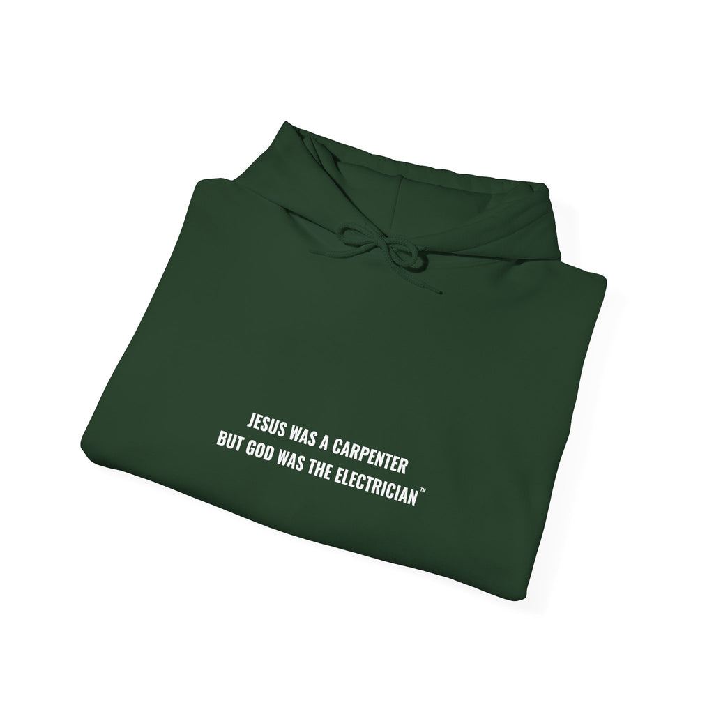 Jesus Was A Carpenter But God Was The Electrician Hoodie