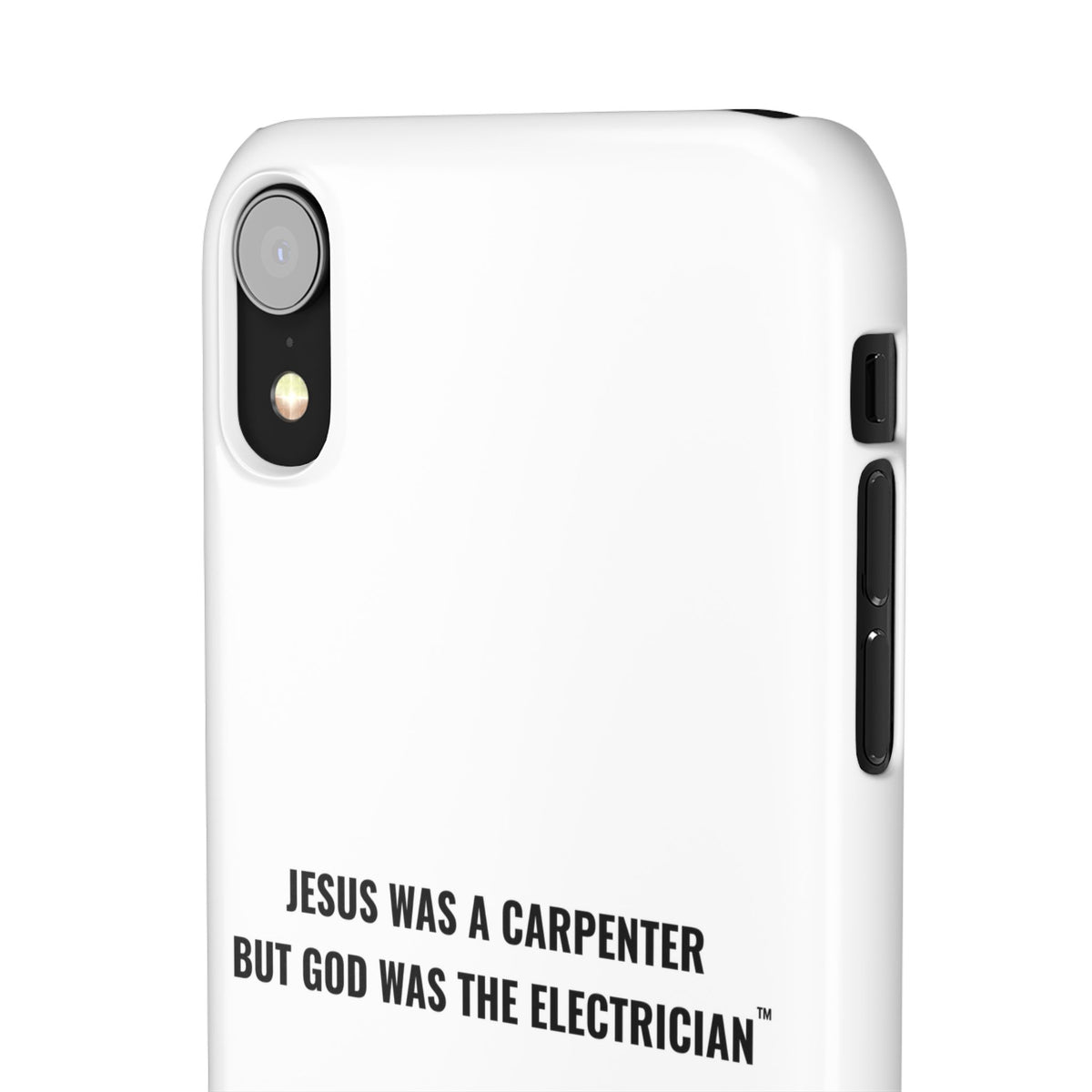 Jesus Was A Carpenter But God Was The Electrician™ iPhone Case — White