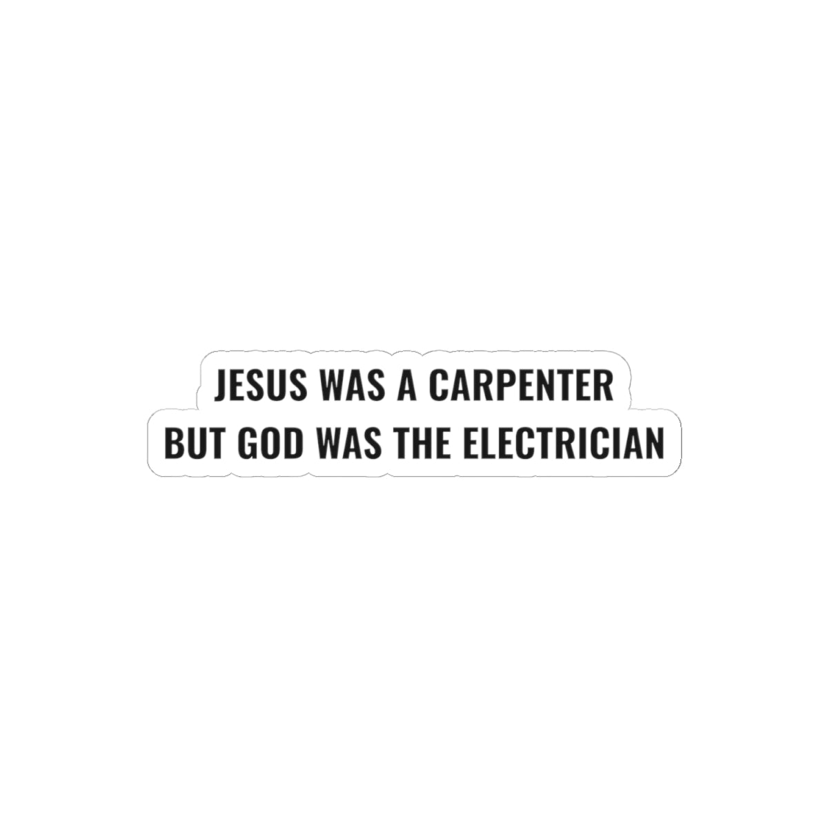 Carpenter & Electrician Slogan Sticker