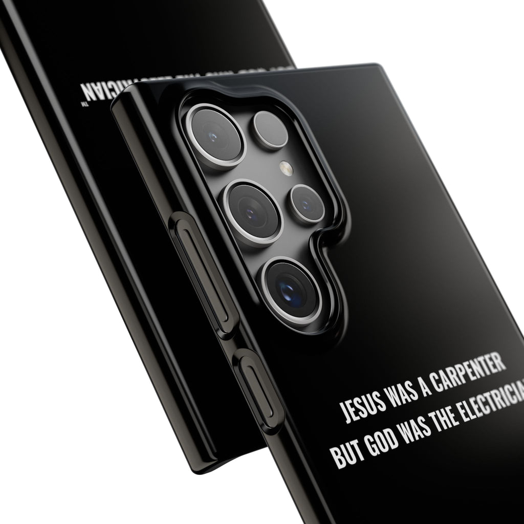 Jesus Was A Carpenter But God Was The Electrician™ Galaxy Case — Black
