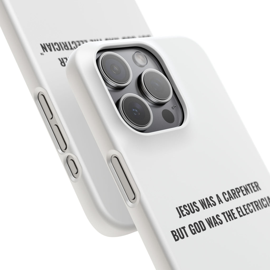 Jesus Was A Carpenter But God Was The Electrician™ iPhone Case — White