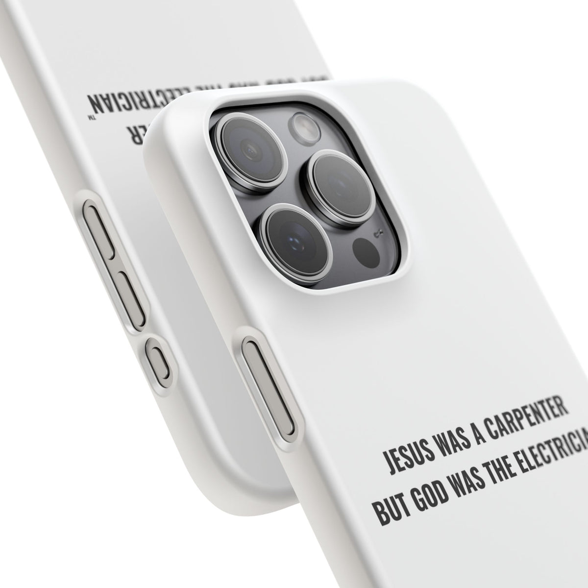 Jesus Was A Carpenter But God Was The Electrician™ iPhone Case — White