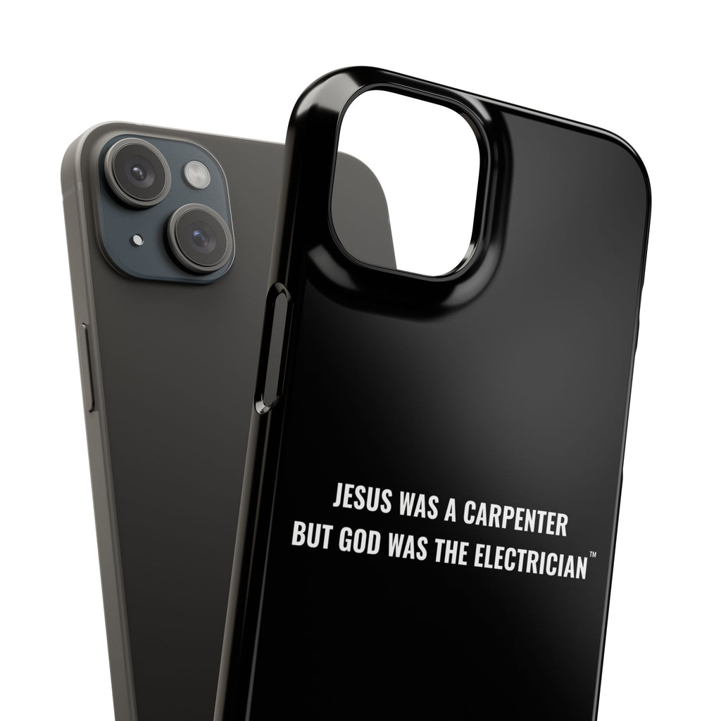 Jesus Was A Carpenter But God Was The Electrician™ iPhone Case — Black