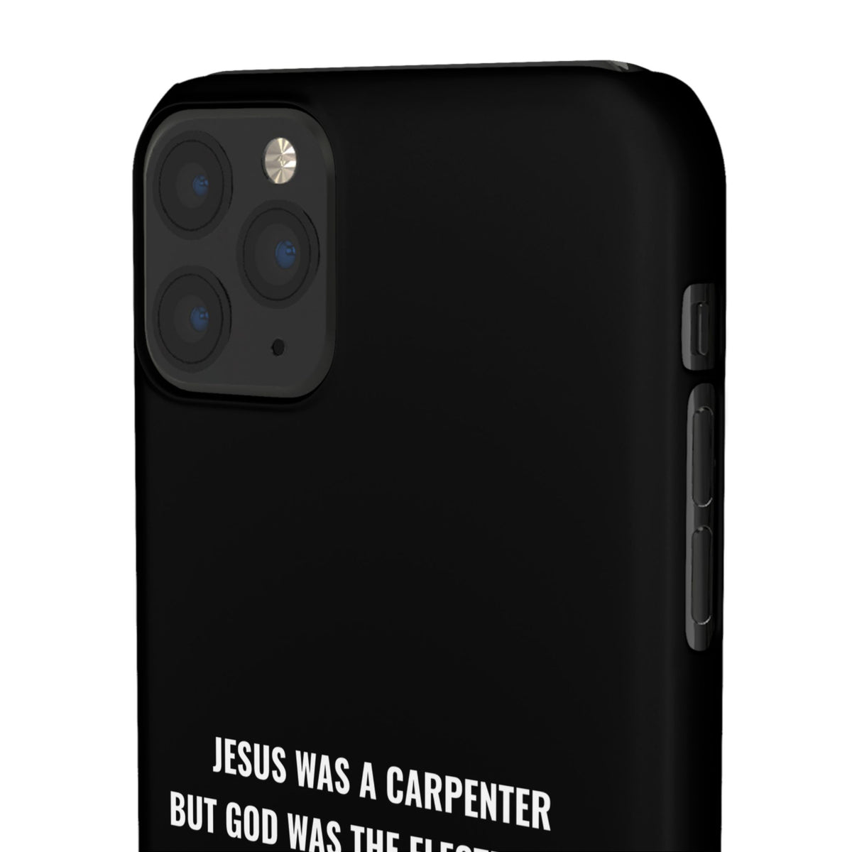 Jesus Was A Carpenter But God Was The Electrician™ iPhone Case — Black