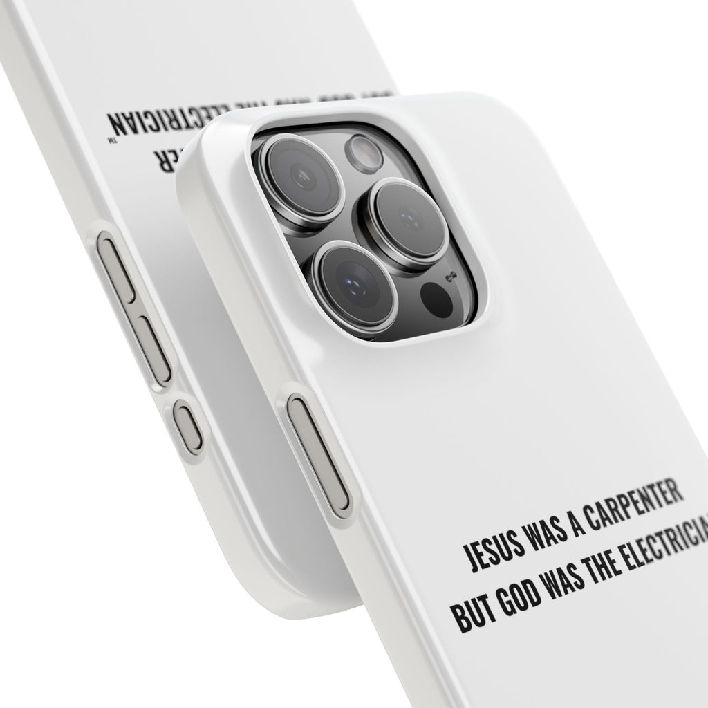 Jesus Was A Carpenter But God Was The Electrician™ iPhone Case — White