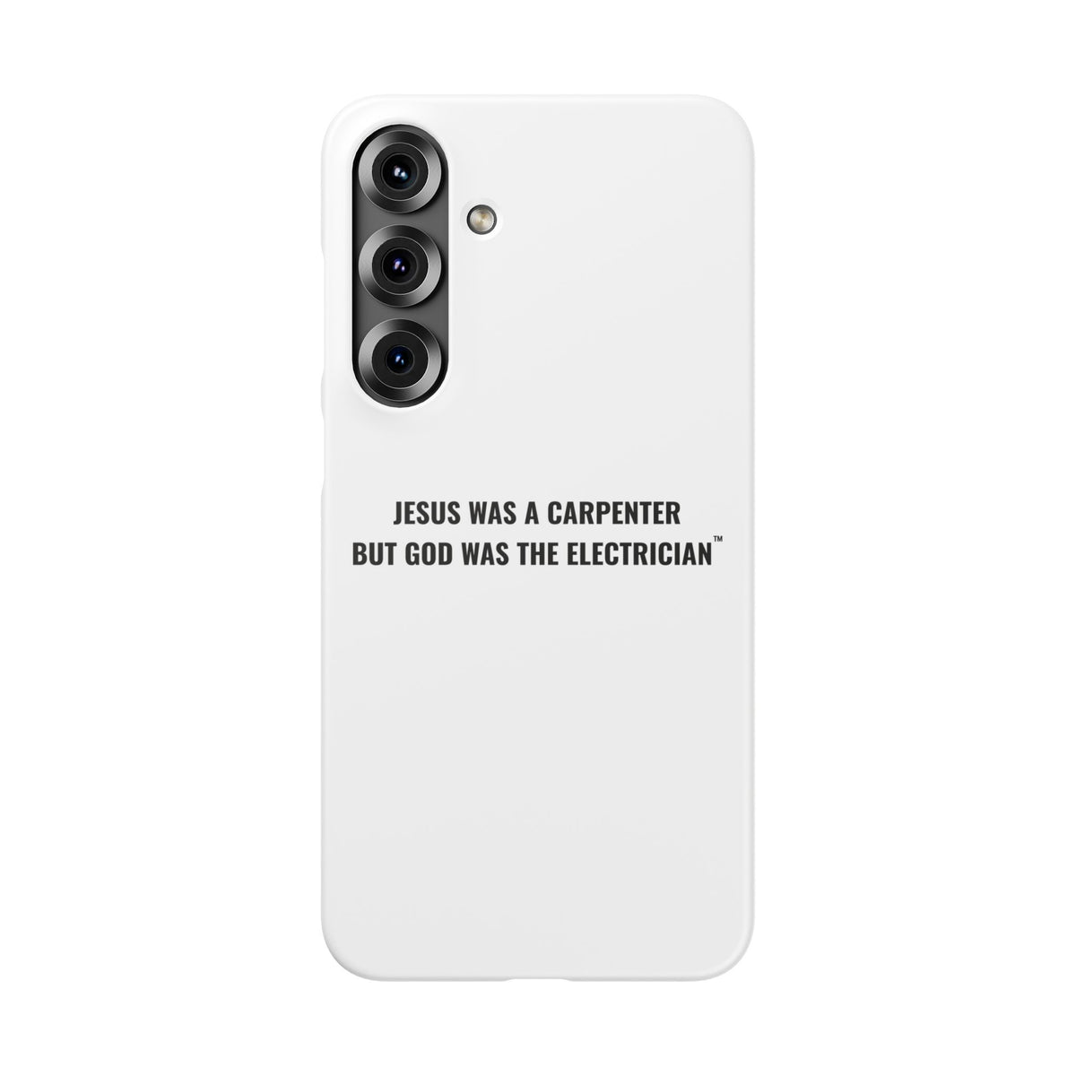 Jesus Was A Carpenter But God Was The Electrician™ Galaxy Case — White