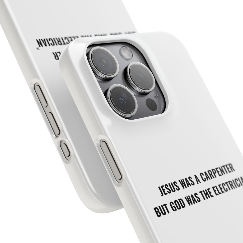 Jesus Was A Carpenter But God Was The Electrician™ iPhone Case — White