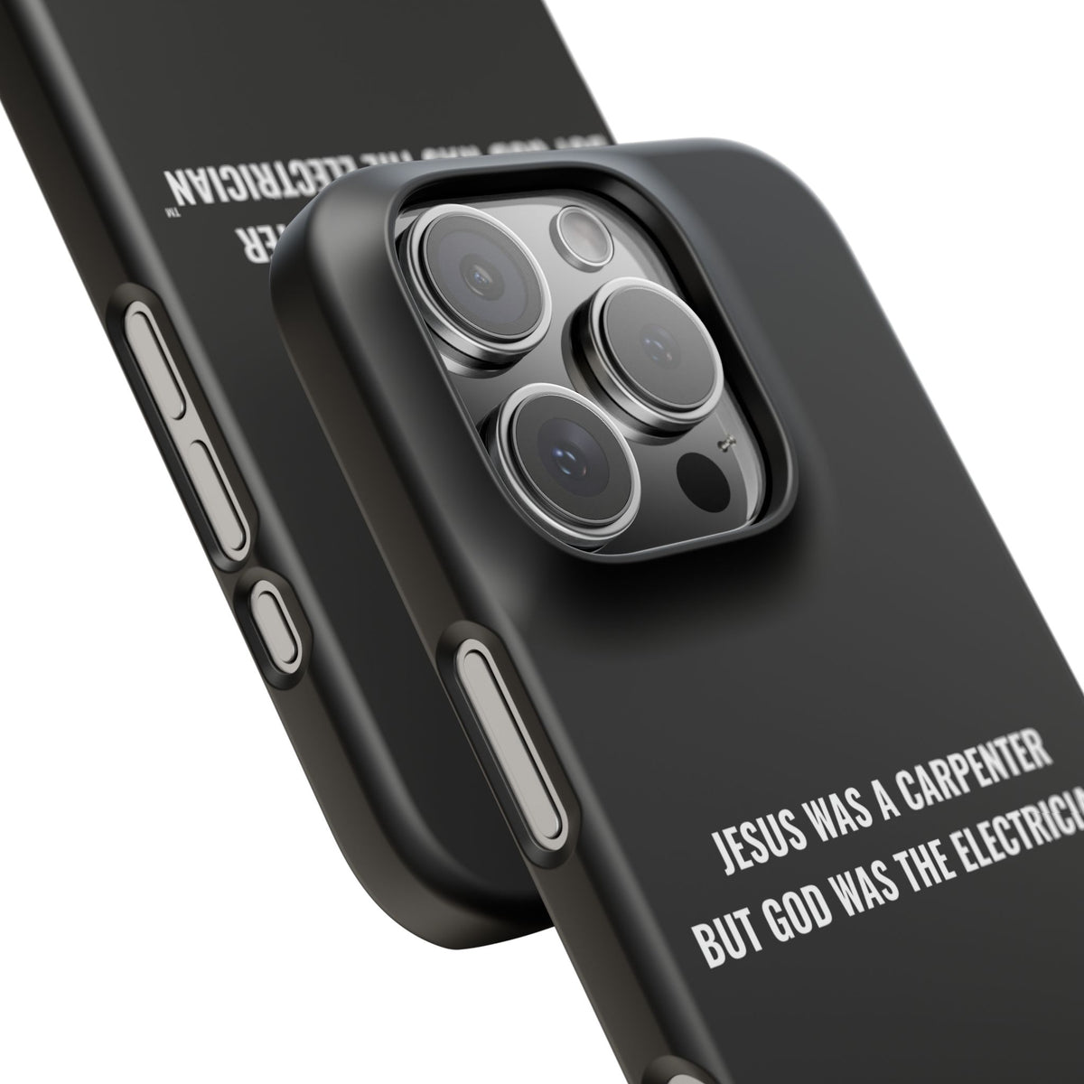 Jesus Was A Carpenter But God Was The Electrician™ iPhone Case — Black