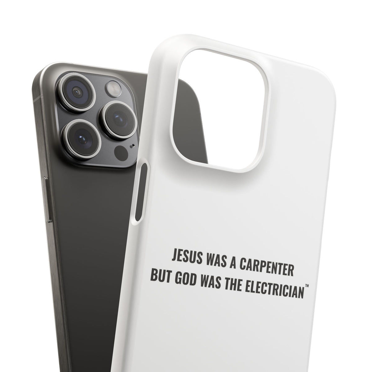 Jesus Was A Carpenter But God Was The Electrician™ iPhone Case — White