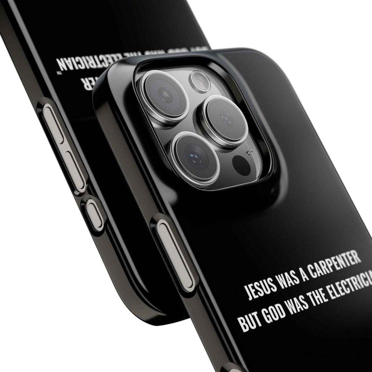 Jesus Was A Carpenter But God Was The Electrician™ iPhone Case — Black