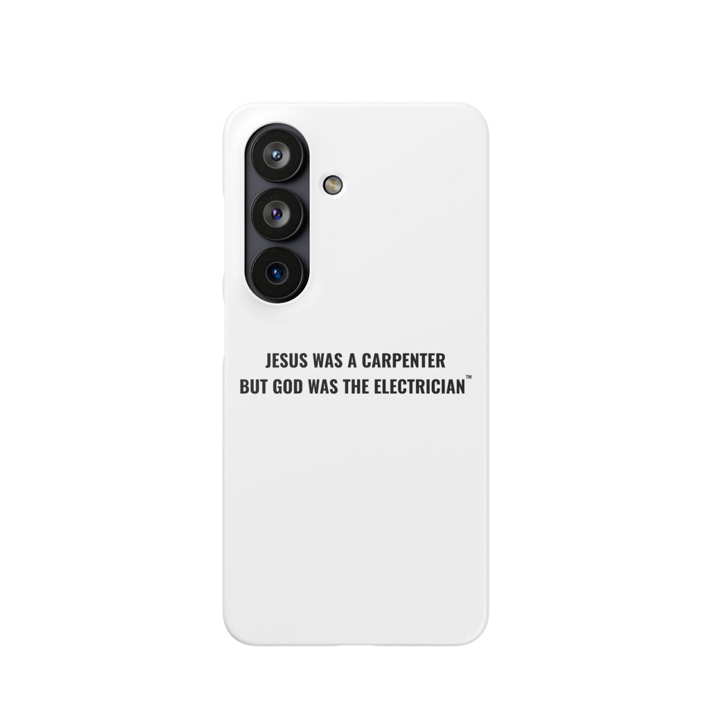Jesus Was A Carpenter But God Was The Electrician™ Galaxy Case — White