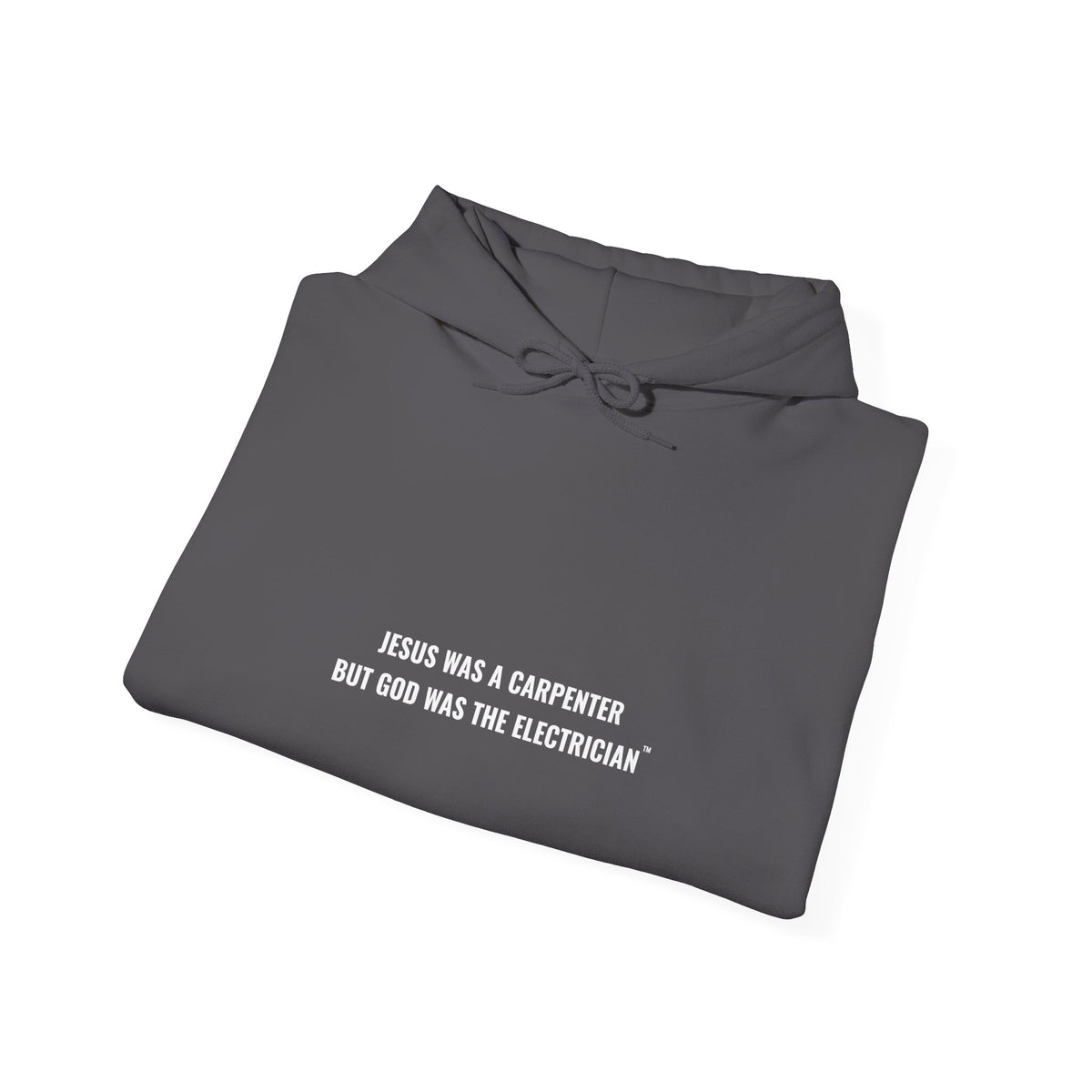 Jesus Was A Carpenter But God Was The Electrician Hoodie