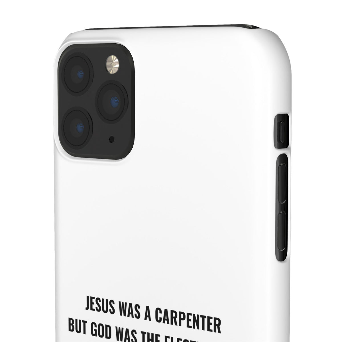 Jesus Was A Carpenter But God Was The Electrician™ iPhone Case — White