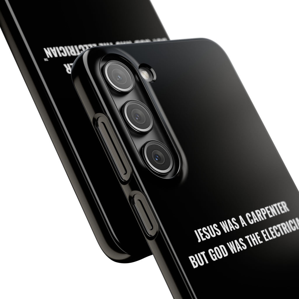 Jesus Was A Carpenter But God Was The Electrician™ Galaxy Case — Black