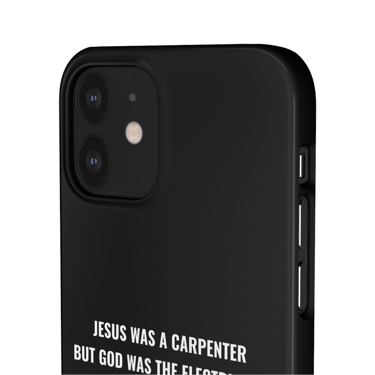 Jesus Was A Carpenter But God Was The Electrician™ iPhone Case — Black