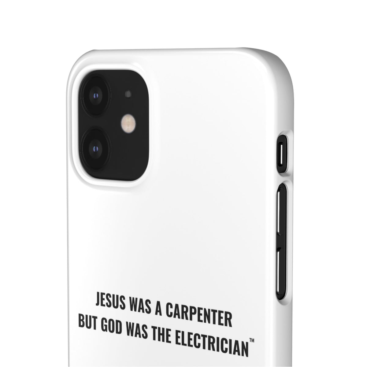Jesus Was A Carpenter But God Was The Electrician™ iPhone Case — White