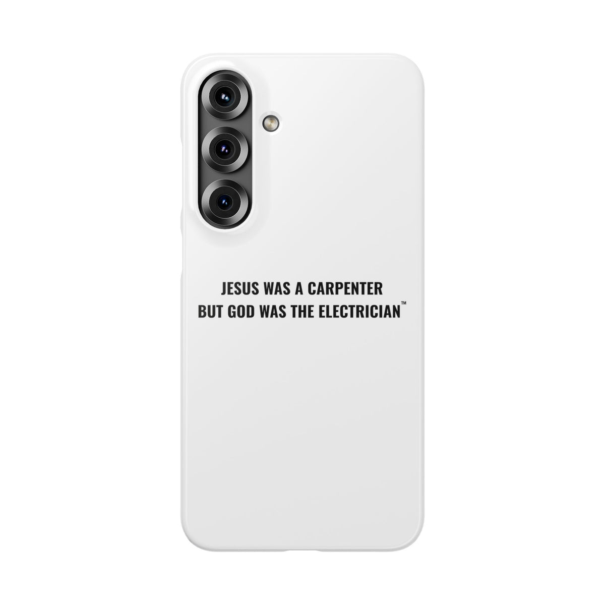Jesus Was A Carpenter But God Was The Electrician™ Galaxy Case — White